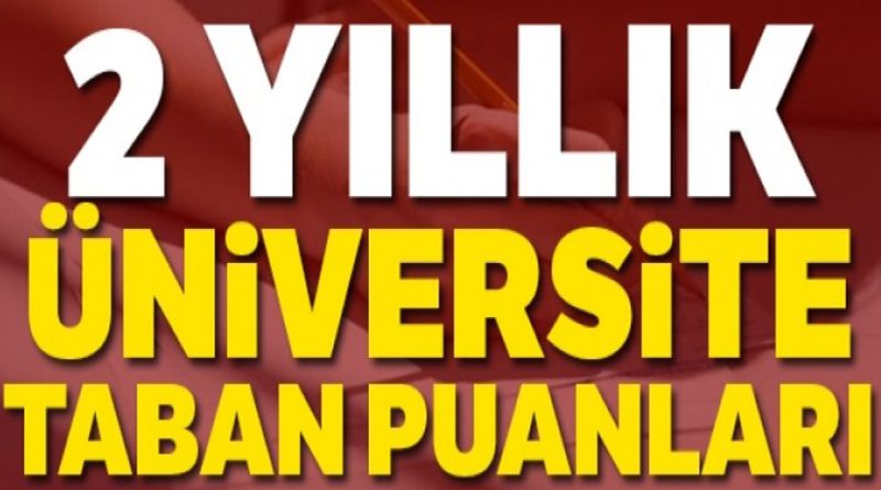 2 yıllık bölümlerin taban puanları