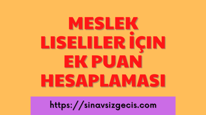 Meslek Liseliler İçin Ek Puan Hesaplaması