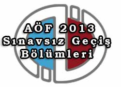 açık öğretim fakültesi sınavsız geçiş bölümleri 2013